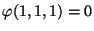 $ \varphi(1,1,1) = 0$